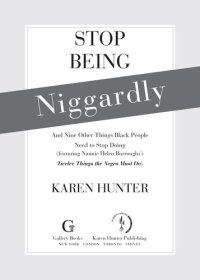 cover of the book Stop Being Niggardly: And Nine Other Things Black People Need to Stop Doing