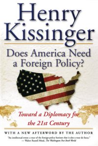 cover of the book Does America Need a Foreign Policy?: Toward a New Diplomacy for the 21st Century