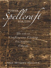 cover of the book Power Spellcraft for Life: The Art of Crafting and Casting for Positive Change