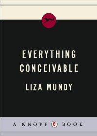 cover of the book Everything Conceivable: How the Science of Assisted Reproduction Is Changing Our World