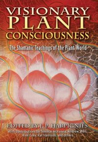 cover of the book Visionary Plant Consciousness: The Shamanic Teachings of the Plant World