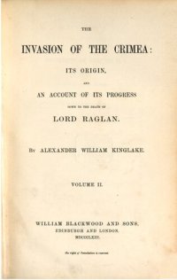 cover of the book The Invasion of the Crimea: Its Origin and an Account of its Progress Down to the Death of Lord Raglan