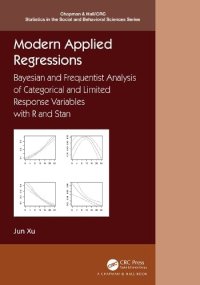 cover of the book Modern Applied Regressions: Bayesian and Frequentist Analysis of Categorical and Limited Response Variables with R and Stan