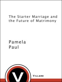 cover of the book The Starter Marriage and the Future of Matrimony