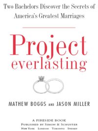 cover of the book Project Everlasting: Two Bachelors Discover the Secrets of America's Greatest Marriages