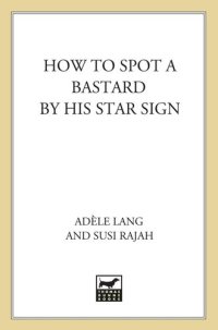 cover of the book How to Spot a Bastard by His Star Sign: The Ultimate Horrorscope