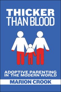 cover of the book Thicker Than Blood: Adoptive Parenting in the Modern World