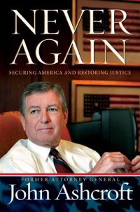 cover of the book Never Again: Securing America and Restoring Justice