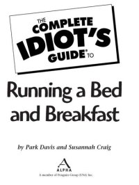 cover of the book The Complete Idiot's Guide to Running a Bed & Breakfast