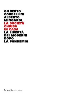 cover of the book La società chiusa in casa: La libertà dei moderni dopo la pandemia