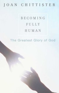 cover of the book Becoming Fully Human: The Greatest Glory of God