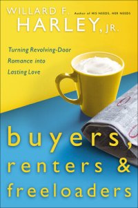 cover of the book Buyers, Renters & Freeloaders: Turning Revolving-Door Romance Into Lasting Love