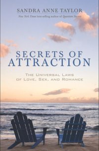 cover of the book Secrets of Attraction: The Universal Laws of Love, Sex, and Romance