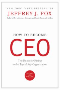 cover of the book How to Become CEO: The Rules for Rising to the Top of Any Organization