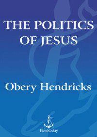 cover of the book The Politics Of Jesus: Rediscovering The True Revolutionary Nature Of Jesus' Teachings And How They Have Been Corrupted