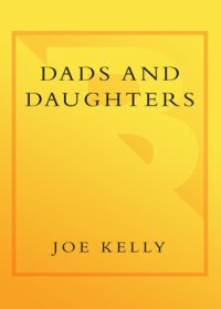 cover of the book Dads and Daughters: How to Inspire, Understand and Support Your Daughter When She's Growing Up So Fast