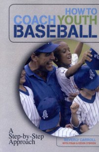 cover of the book How to Coach Youth Baseball: A Step-by-Step Approach