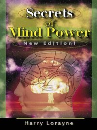 cover of the book Secrets of Mind Power: Your Absolute, Quintessential, All You Wanted to Know, Complete Guide to Memory Mastery