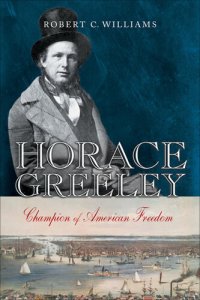 cover of the book Horace Greeley: Champion of American Freedom