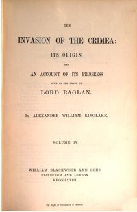 cover of the book The Invasion of the Crimea: Its Origin and an Account of its Progress Down to the Death of Lord Raglan