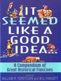 cover of the book It Seemed Like A Good Idea