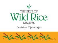 cover of the book The Best of Wild Rice Recipes