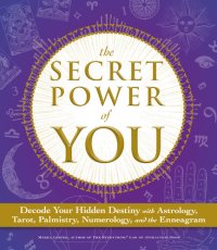 cover of the book The Secret Power of You: Decode Your Hidden Destiny with Astrology, Tarot, Palmistry, Numerology, and the Enneagram