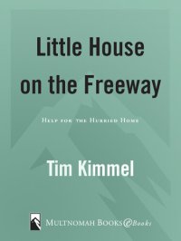 cover of the book Little House on the Freeway: Help for the Hurried Home