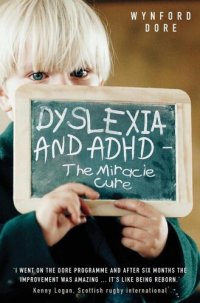 cover of the book Dyslexia and ADHD--The Miracle Cure