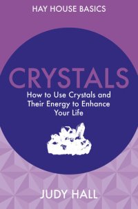 cover of the book Crystals: How to Use Crystals and Their Energy to Enhance Your Life