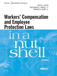 cover of the book Hood, Hardy and Lewis' Workers Compensation and Employee Protection Laws in a Nutshell, 5th