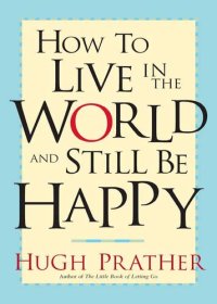 cover of the book How to Live in the World and Still Be Happy