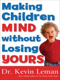 cover of the book Making Children Mind without Losing Yours