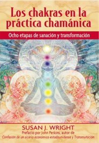 cover of the book Los chakras en la práctica chamánica: Ocho etapas de sanación y transformación