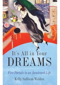 cover of the book It's All in Your Dreams: How to Interpret Your Sleeping Dreams to Make Your Waking Dreams Come True