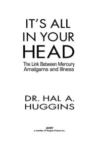 cover of the book It's All in Your Head: The Link Between Mercury, Amalgams, and Illness