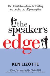 cover of the book The Speaker's Edge: The Ultimate Go-To Guide for Locating and Landing Lots of Speaking Gigs