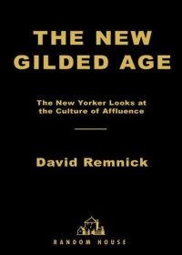 cover of the book The New Gilded Age: The New Yorker Looks at the Culture of Affluence