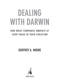 cover of the book Dealing with Darwin: How Great Companies Innovate at Every Phase of Their Evolution