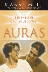 cover of the book Auras: See Them in Only 60 Seconds