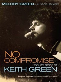 cover of the book No Compromise: The Life Story of Keith Green