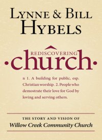 cover of the book Rediscovering Church: The Story and Vision of Willow Creek Community Church