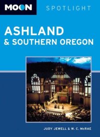 cover of the book Moon Spotlight Ashland & Southern Oregon