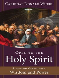 cover of the book Open to the Holy Spirit: Living the Gospel with Wisdom and Power