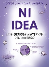 cover of the book Ni idea. Los grandes misterios del universo