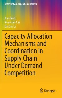 cover of the book Capacity Allocation Mechanisms and Coordination in Supply Chain Under Demand Competition