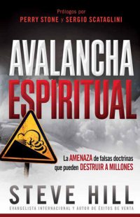 cover of the book Avalancha espiritual: La amenaza de las falsas doctrinas que pueden destruir a millones