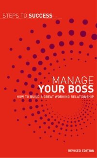 cover of the book Manage your Boss: How to Build a Great Working Relationship