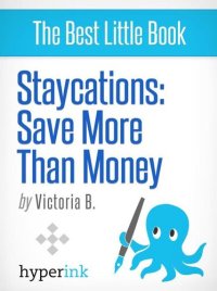 cover of the book Staycation Ideas: Exciting Vacation Ideas for Your Home City