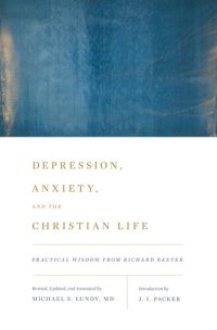 cover of the book Depression, Anxiety, and the Christian Life: Practical Wisdom from Richard Baxter